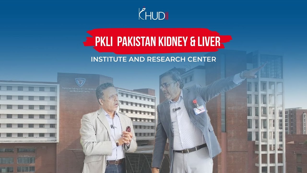 P K L I  ||  PAKISTAN KIDNEY & LIVER TRANSPLANT INSTITUTE & RESEARCH CENTER || WHERE HOPE MEETS CARE