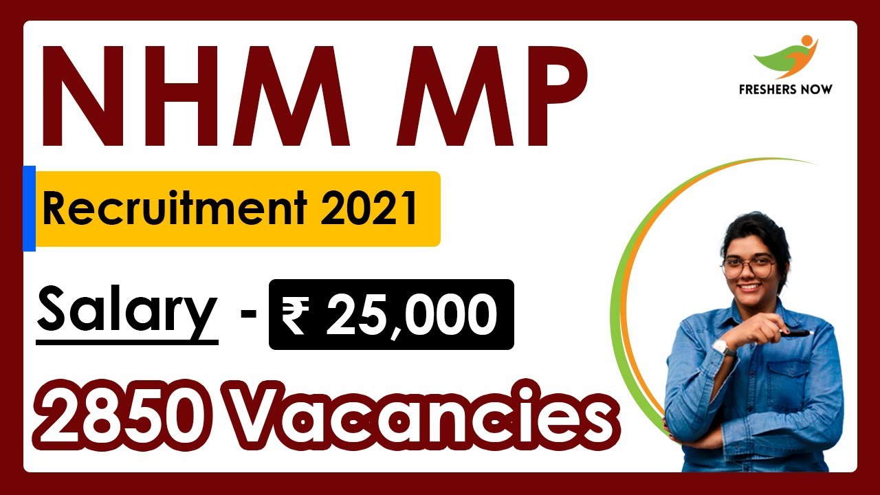 NHM MP Recruitment 2021 | Salary ₹ 25,000 | Notification for 2850 Vacancies | Latest Govt Jobs 2021