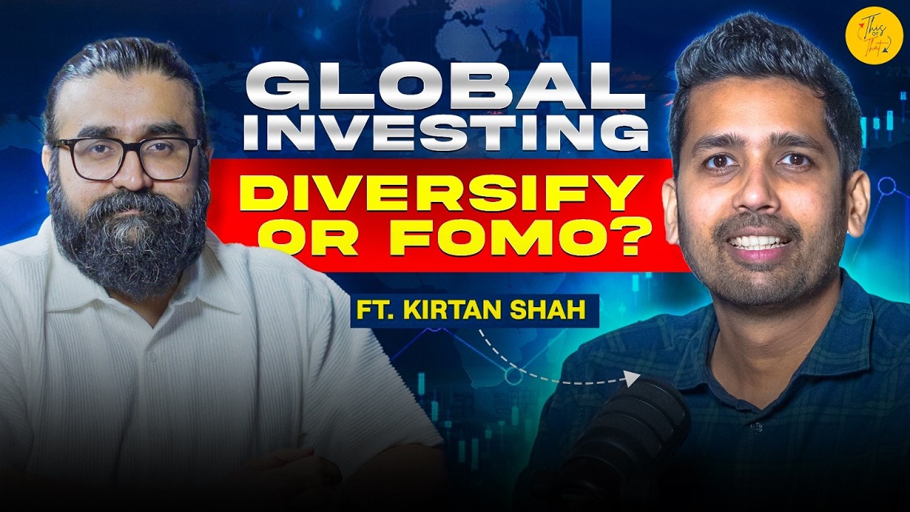 Global Investing: Hype Hai Ya Opportunity? Ft. Kirtan Shah