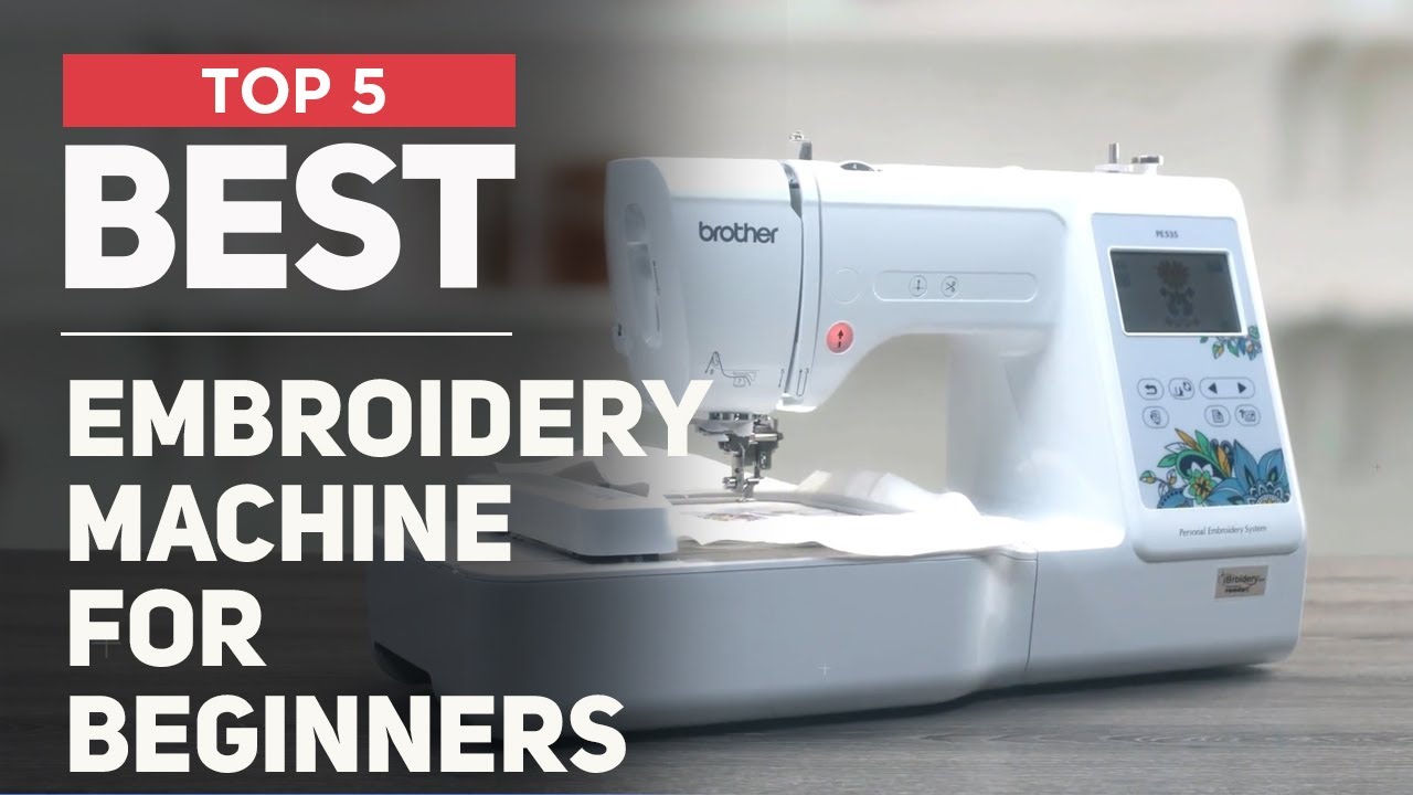 5 Best Embroidery Machine for Beginners in 2025 [ Most Popular Embroidery Machine ]