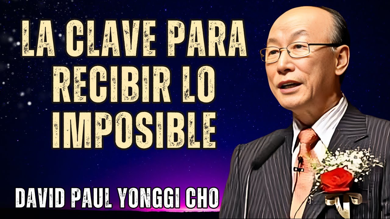 DAVID PAUL YONGGI CHO -El secreto de la oración que toca el cielo y trae lo imposible a tu vida.