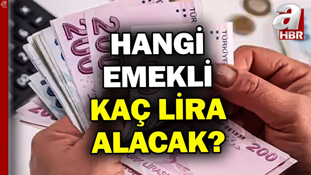 Hangi Emekli Kaç Lira Alacak? Emekli Maaş Farkları Ne Zaman Yatacak? İşte Tüm Detaylar... | A Haber