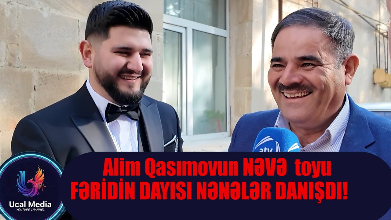 ALİM QASIMOVUN NƏVƏSİNİN TOYU FƏRİDİN DAYISI