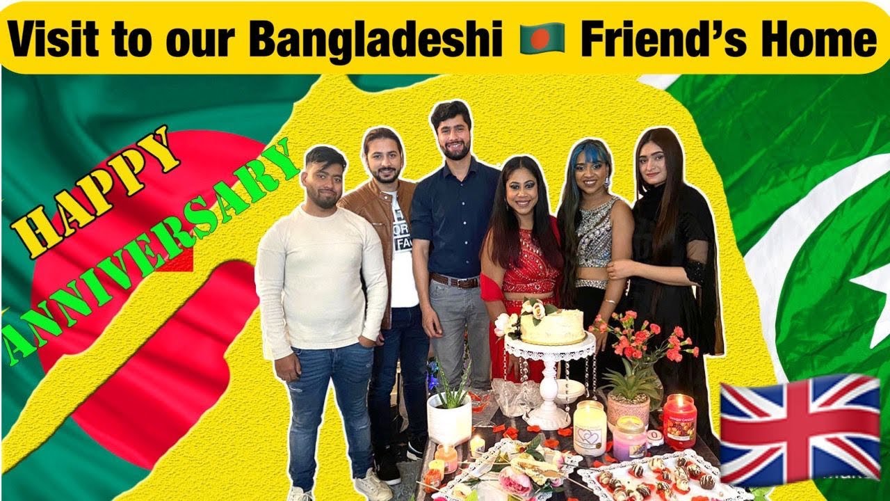Our Friends from Bangladesh 🇧🇩 | Bangladeshi Friend Anniversary Party | Visit to Friend House