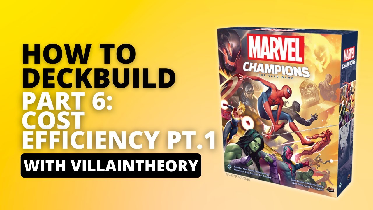 Marvel Champions How to Deckbuild Series Part 6: Bang for Your Buck