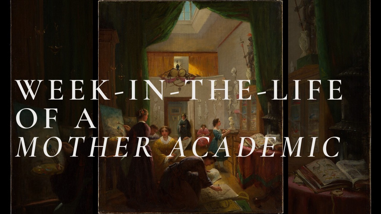 Week-in-the-Life of a Mother Academic | Mother Academia | Mother of 4 | The Commonplace