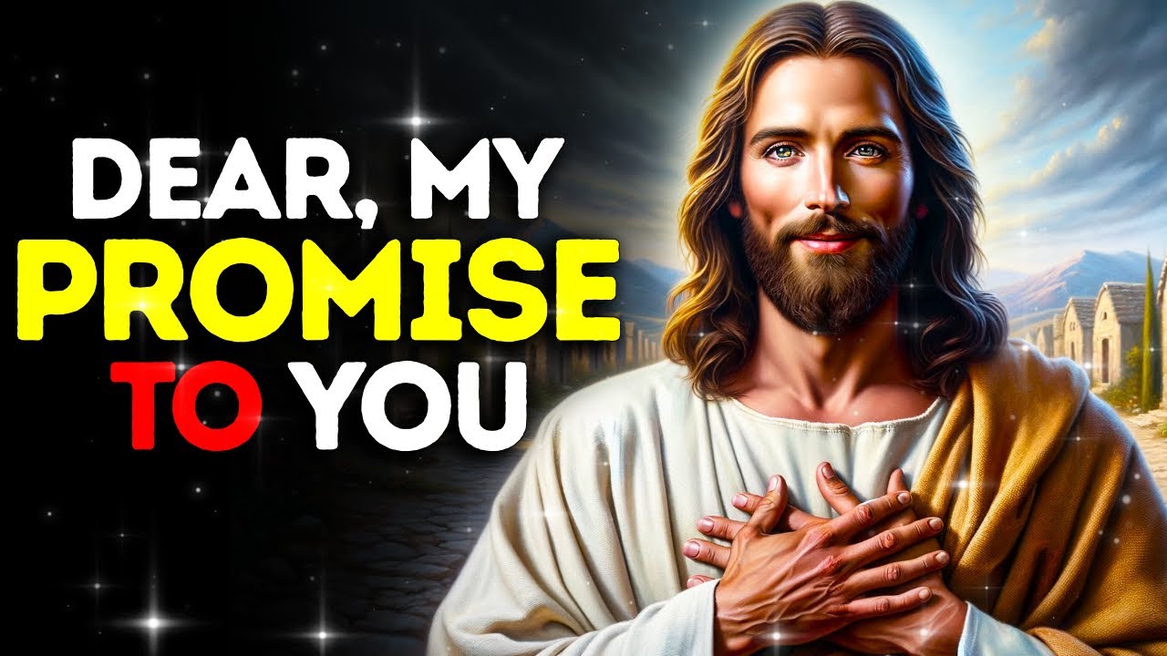 DEAR CHILD, MY PROMISE TO YOU NOW |God Says |God Message Today | Gods Message Now |God's Message Now