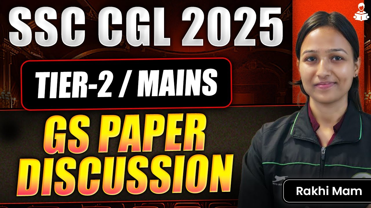SSC CGL 2025 Tier 2 (Mains) | GS Paper Discussion | Detailed Analysis