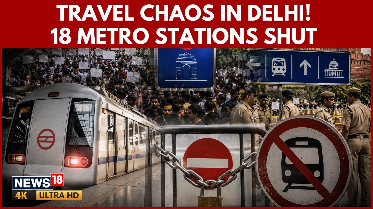 CJP Protest: 18 Delhi Metro Stations Closed; Major Travel Curbs Across Central Delhi | N18V | 4K
