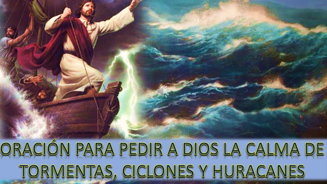 ORACIÓN PARA PEDIR A DIOS PARA CALMAR LAS TORMENTAS