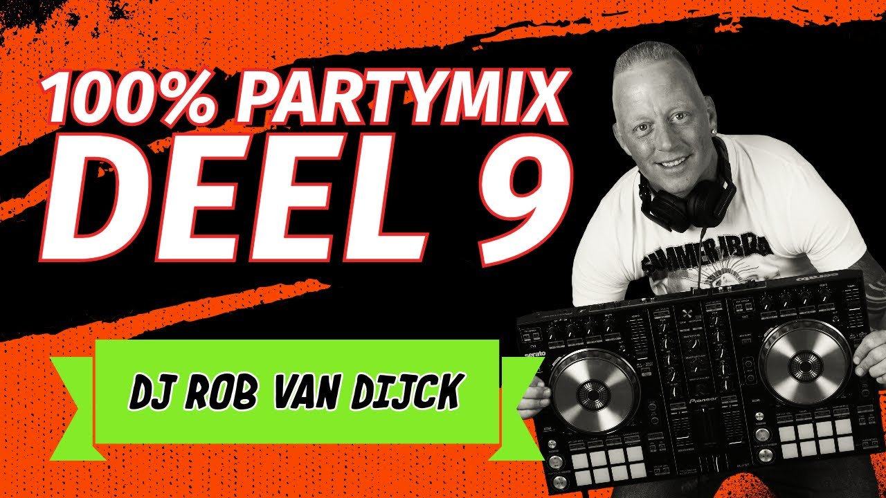 🎵🎵 DJ ROB VAN DIJCK - 100% PARTYMIX DEEL 9 🎵🎵