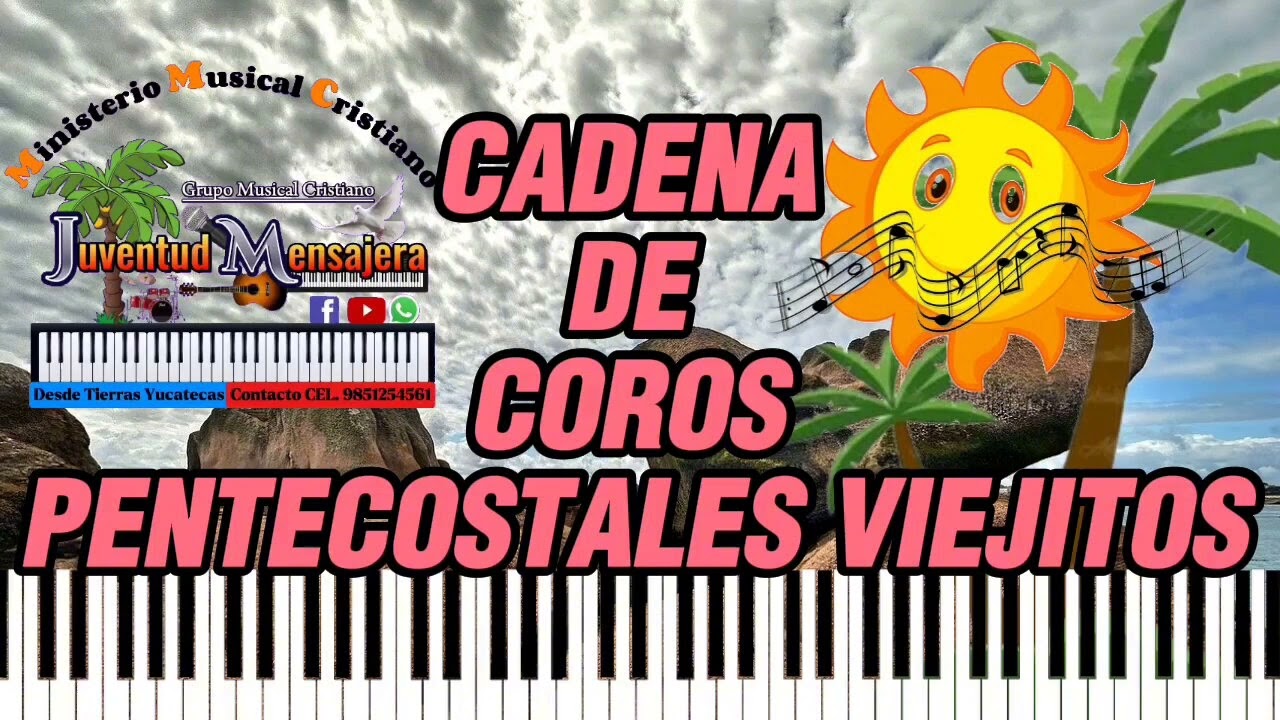 Cadena de Coros Pentecostales Viejitos, pero bien Bonitos