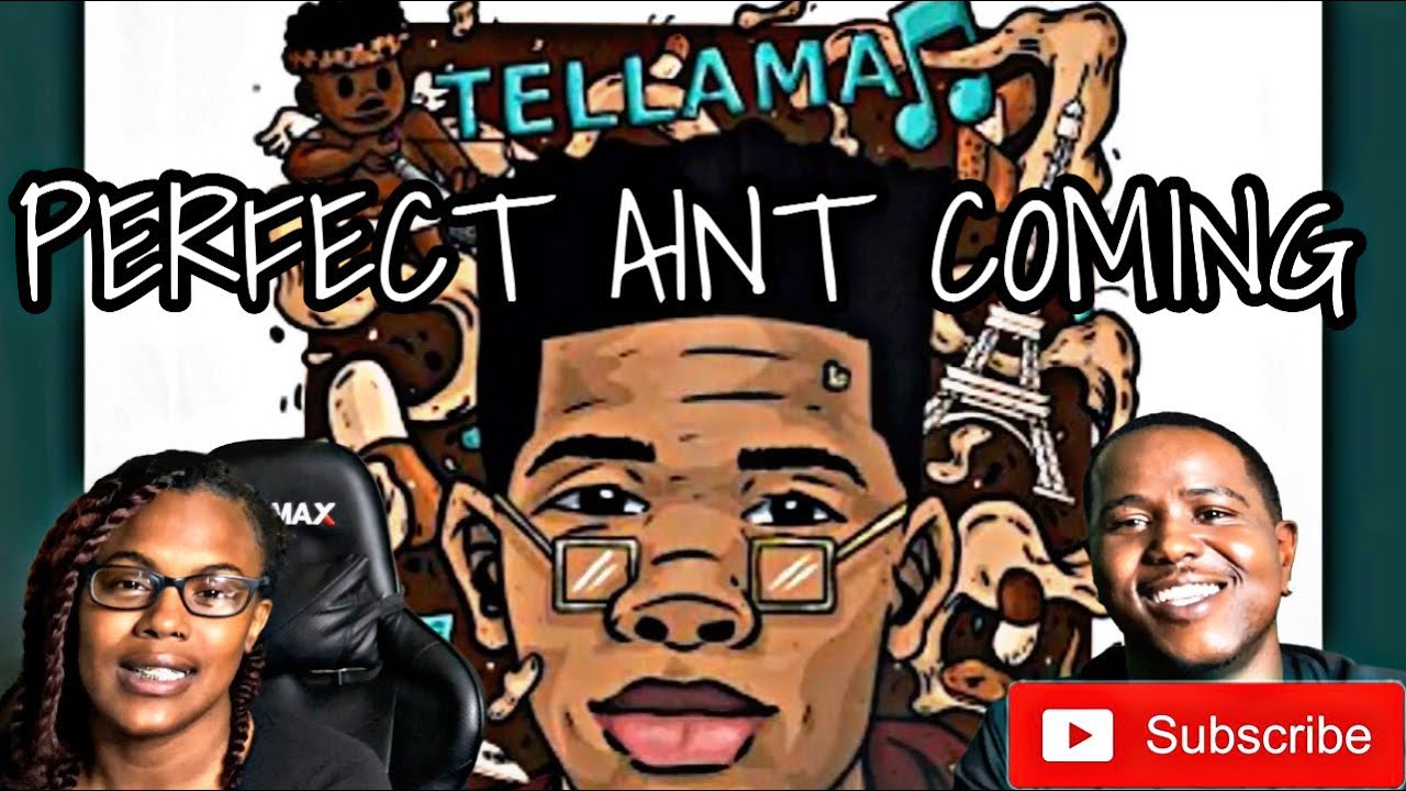 TELLAMAN - PERFECT AINT COMING BUT WE’LL BE AIGHT (OFFICIAL AUDIO VIDEO) | REACTION