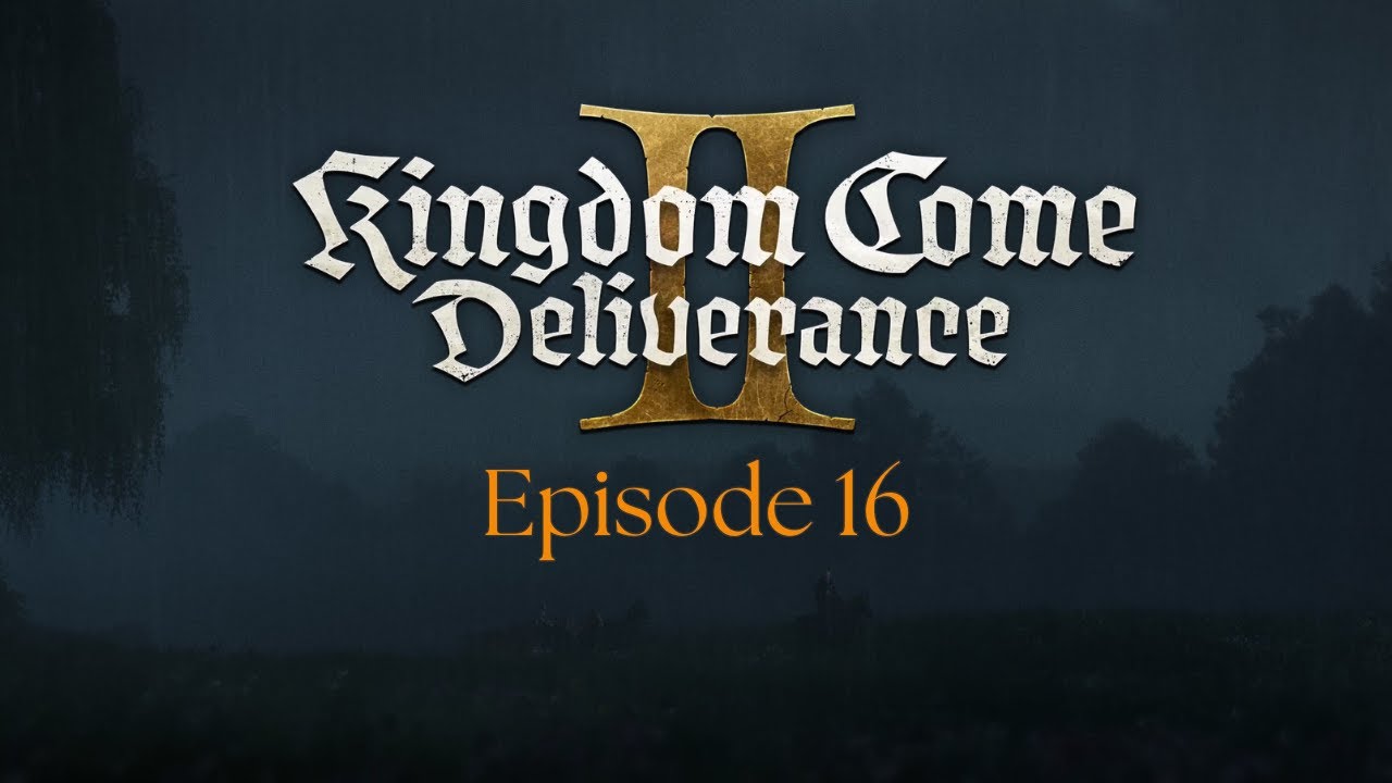 Let's go and Wonder into the Woods Then... (Kingdome Come: Deliverance 2 Ep 16)