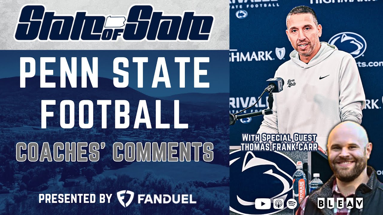 Penn State Coaches' Comments (w/ Thomas Frank Carr)