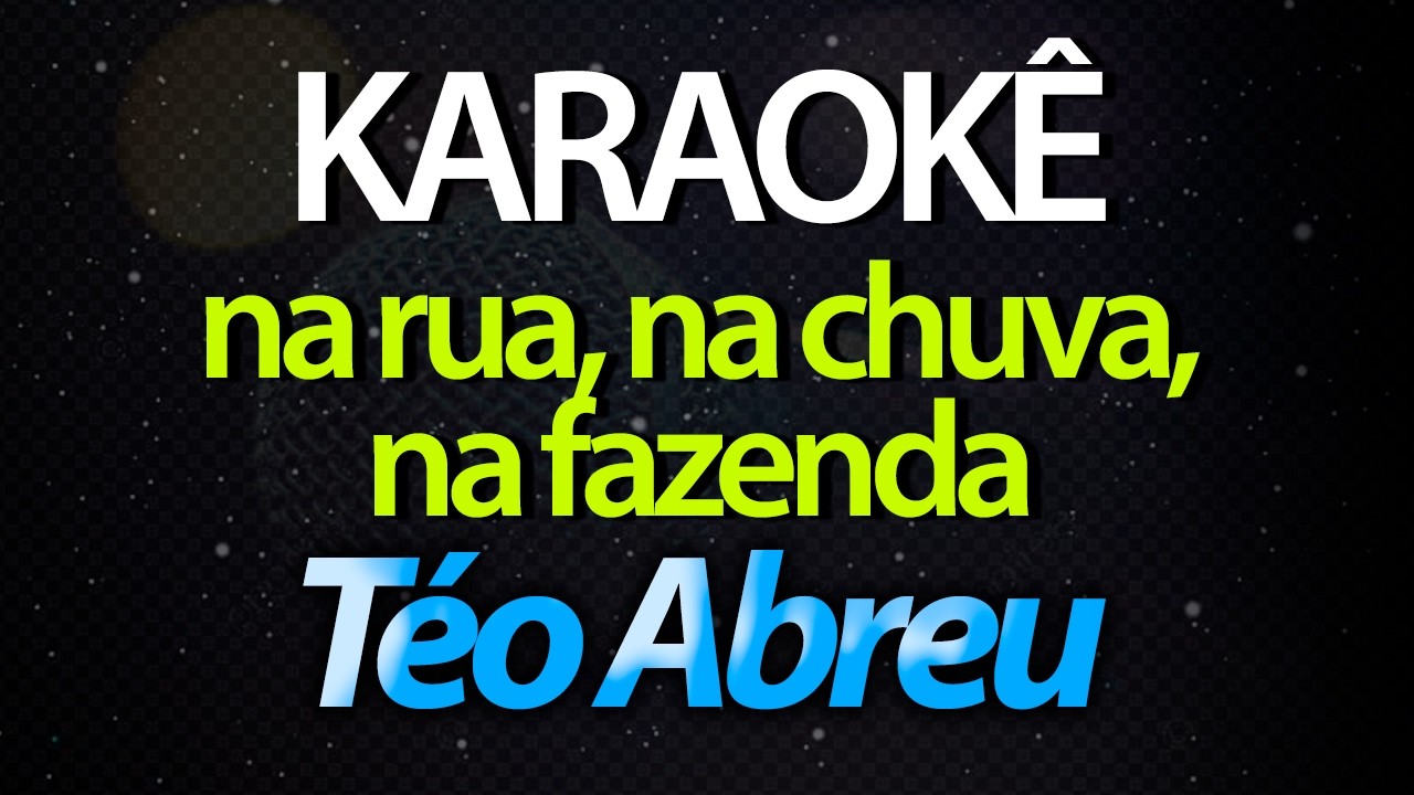 ⭐ Na Rua, Na Chuva, Na Fazenda - Téo Abreu (Hyldon) (Karaokê Version) (Cover)