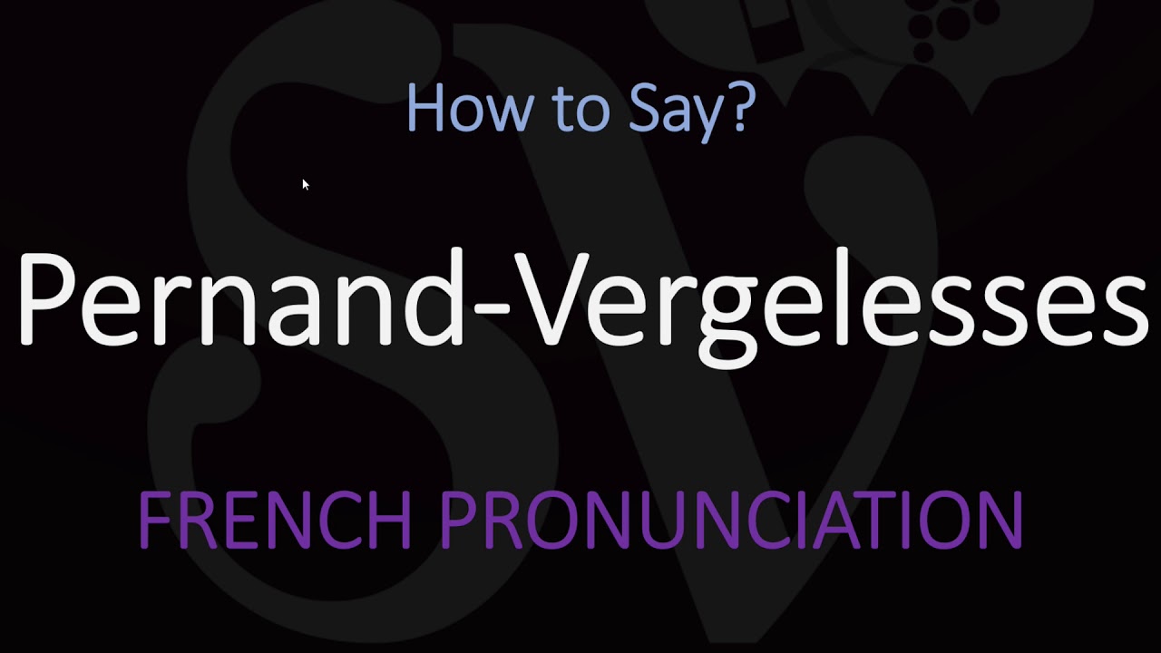How to Pronounce Pernand-Vergelesses? French Burgundy Wine Pronunciation