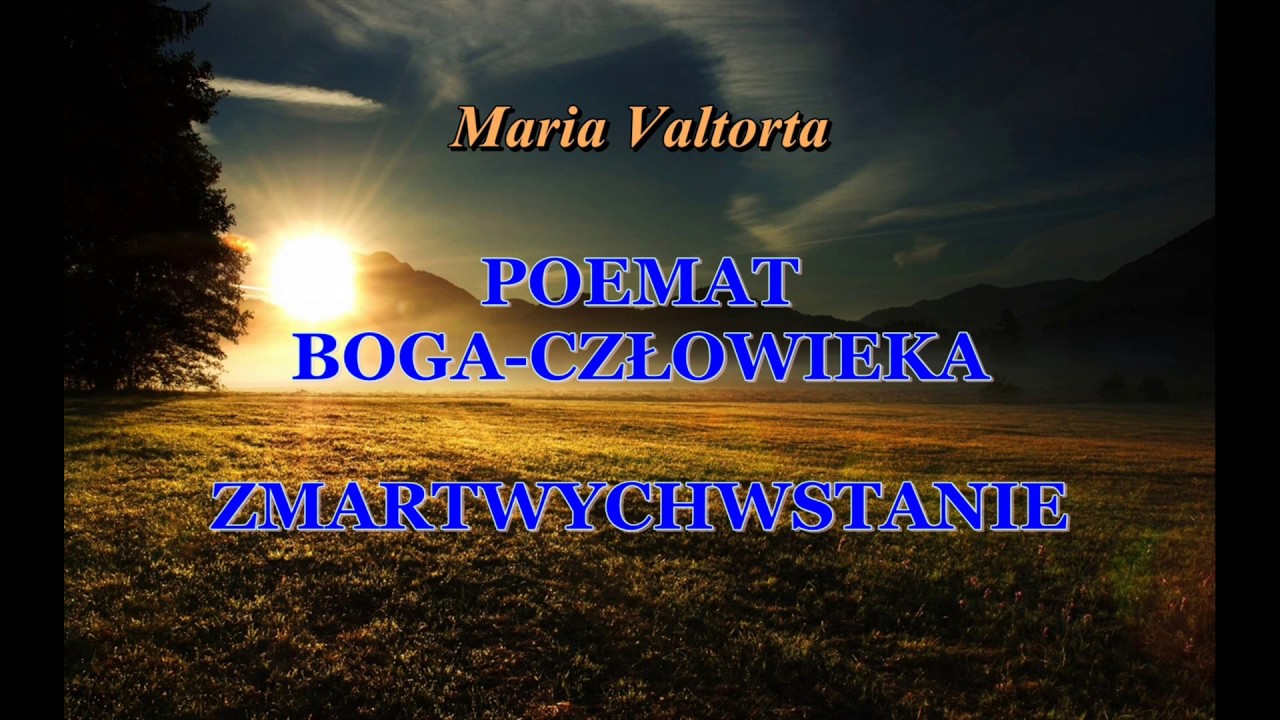 Maria Valtorta - Poemat Boga-Człowieka (