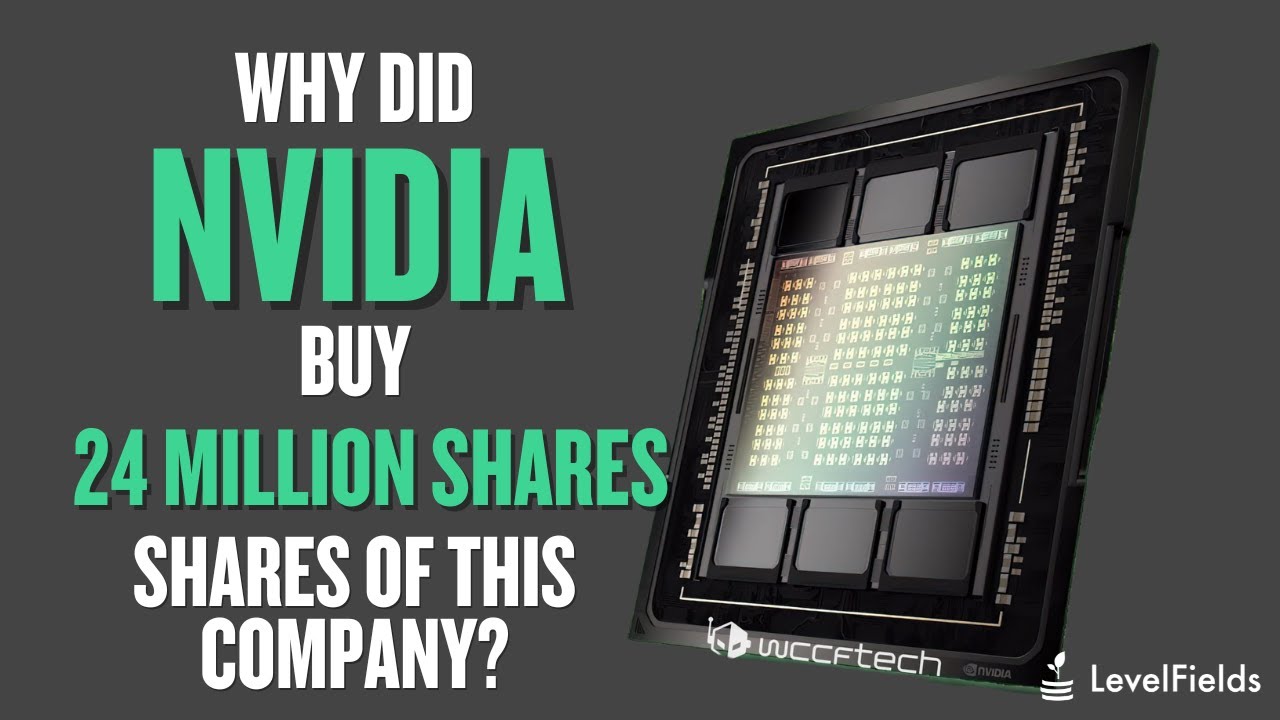Why did Nvidia just buy 24 million shares of this company? 