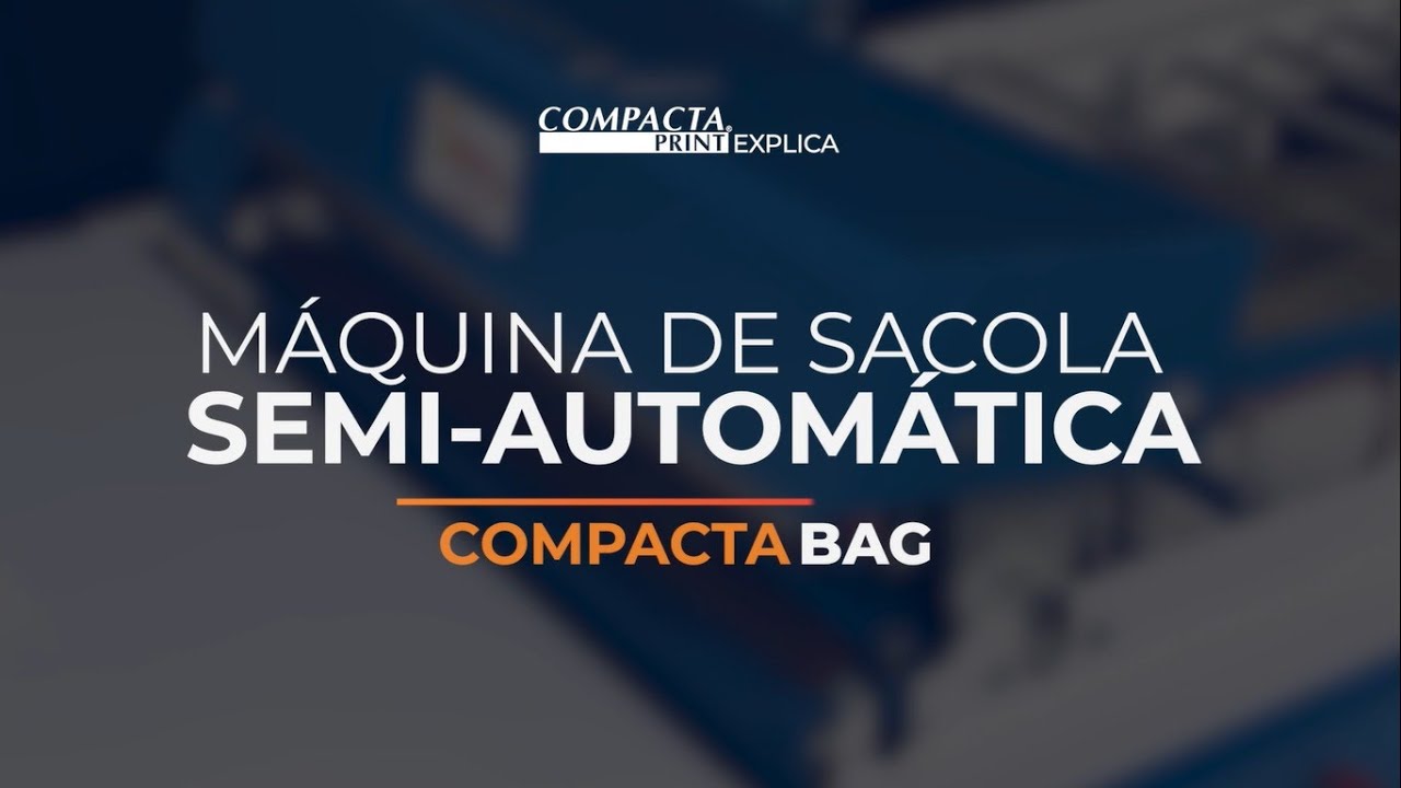 Empreenda com a Bag Semiautomática da Compacta Print!