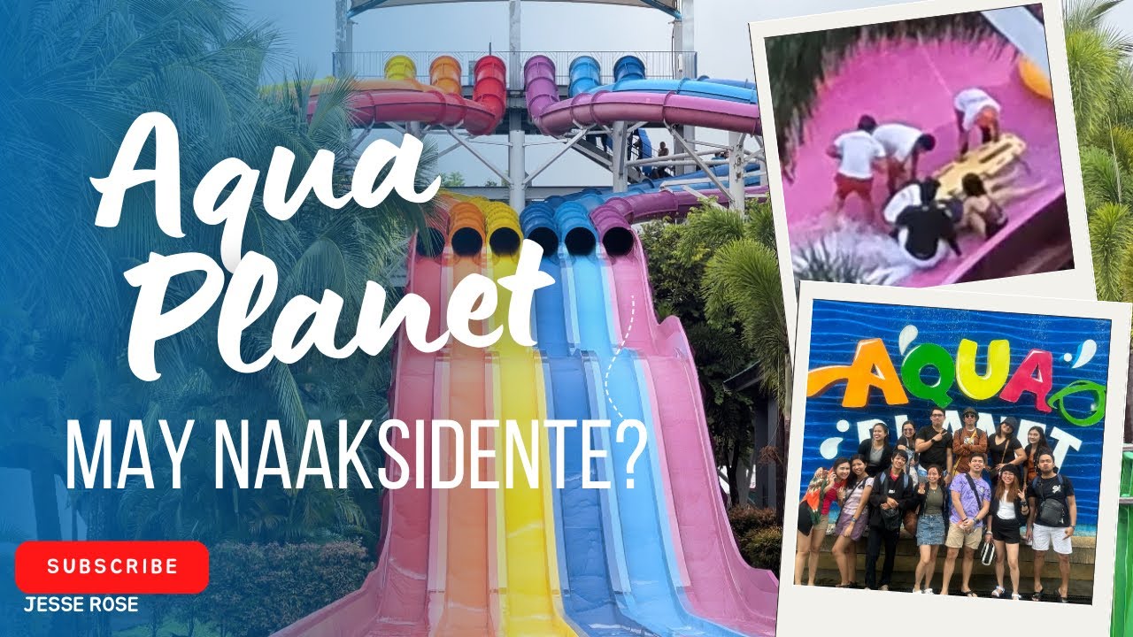 Aqua Planet | May naaksidente?