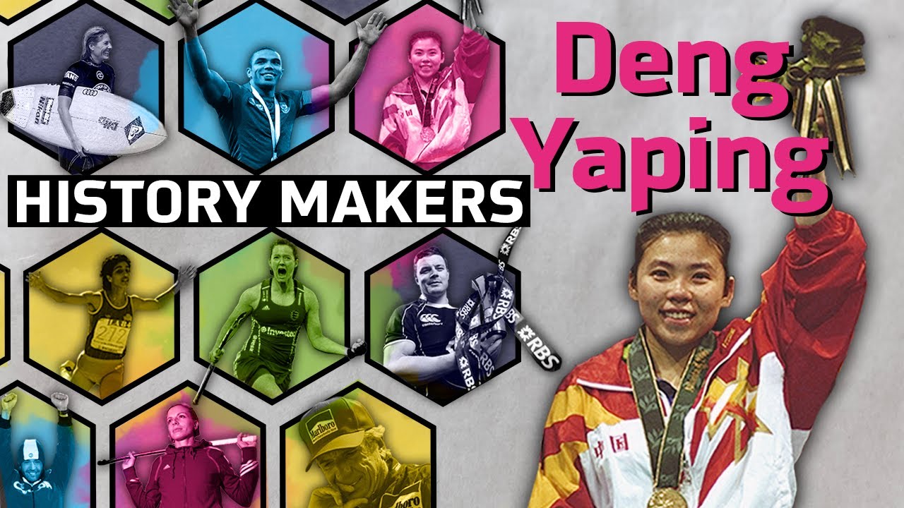 Deng Yaping - History Maker