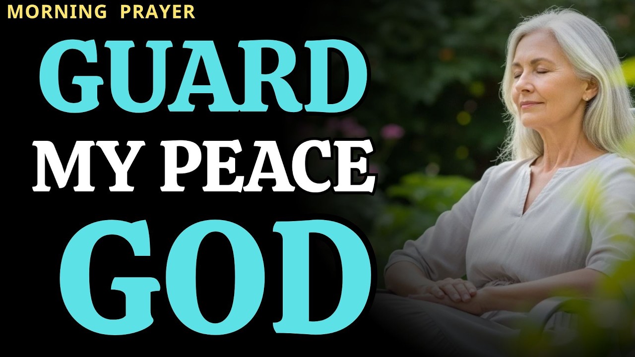 How to Guard Your Heart and Mind | Powerful Morning Prayer for Peace | Morning Prayer