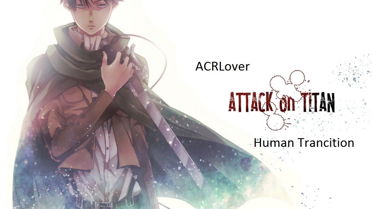 Attack on Titan AMV - Human Trancition [Akross 2013]