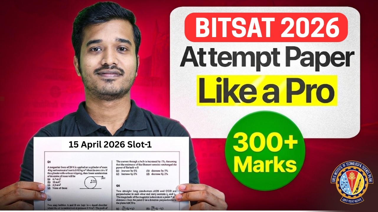 BITSAT 2026: Best Paper Attempting Strategy for 300+ Marks | Attempt Paper like a PRO | BITS Pilani