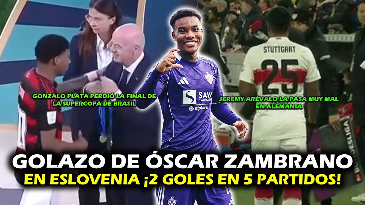 GOLAZO DE ÓSCAR ZAMBRANO EN ESLOVENIA 🔥 | PLATA PERDIÓ LA SUPERCOPA 😞 | JEREMY ARÉVALO LA PASA MAL
