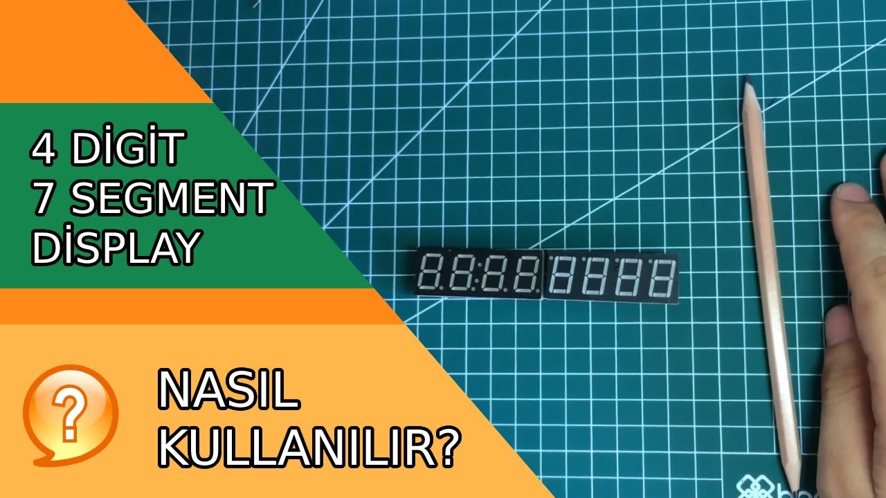 Ders 1- 4 Digit 7 Segment Display Kullanımı