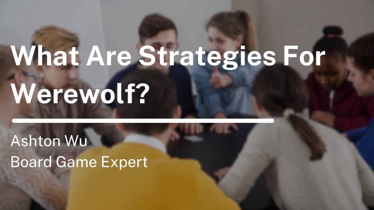What Are Strategies For Werewolf?
