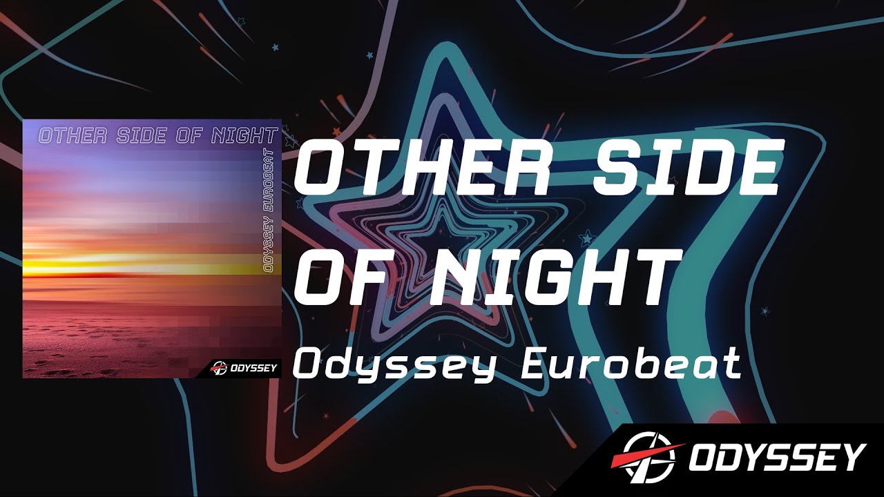 Other Side of Night &mdash; Odyssey Eurobeat [EUROBEAT]