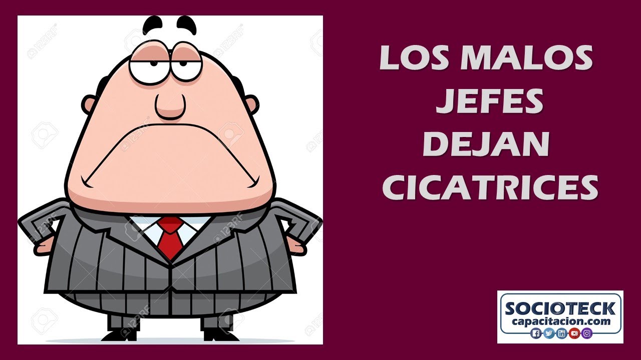 MALOS JEFES DEJAN CICATRICES
