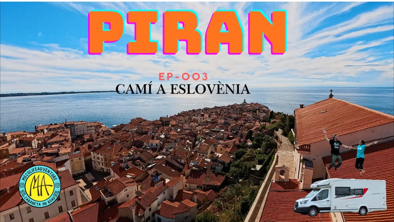 🚐🫶EP:003_ CAMÍ_A _ESLOVÈNIA: PIRAN🇸🇮