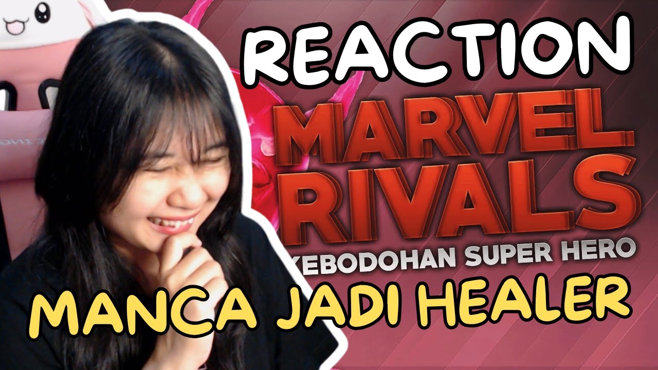 REACTION MILYHYA MARVEL RIVALS - KEBODOHAN SUPER HERO