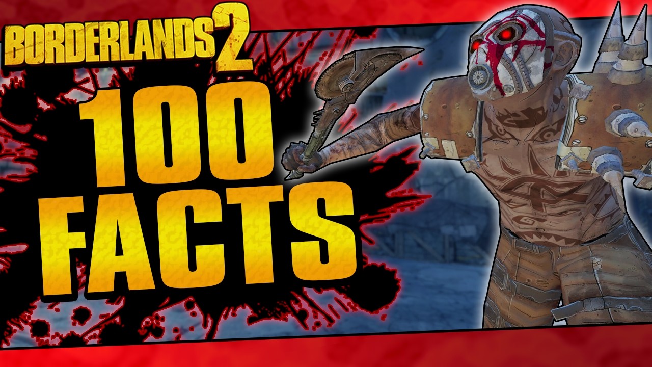 100 Facts About Borderlands 2 You Shouldn't Know!