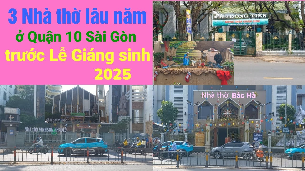 Nhà thờ Vinh Sơn Phaolô & Nhà thờ Bắc Hà & Nhà thờ Đồng Tiến Q.10 trước Lễ Giáng sinh 2025
