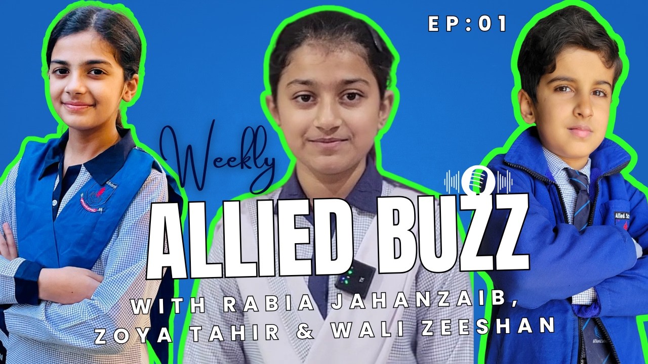 Welcome to a New Era - Welcome To Allied Buzz - Allied Buzz EP1 - Allied School Jahanian Campus