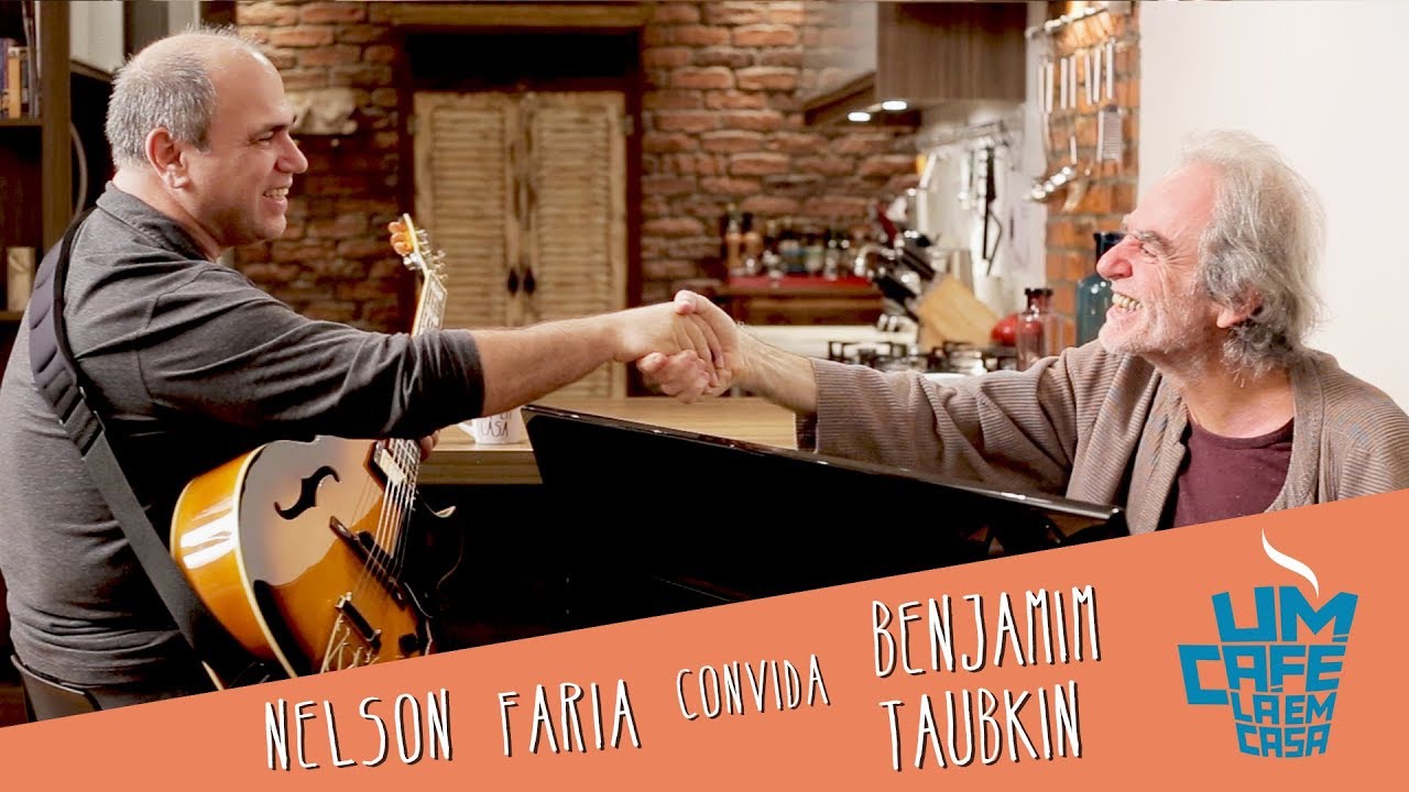 Um Café Lá em Casa | Benjamim Taubkin e Nelson Faria
