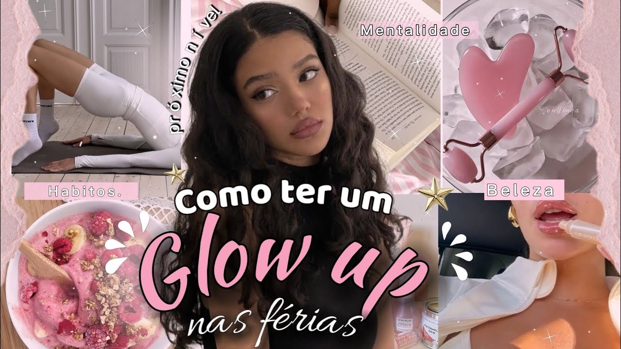 COMO ter um GLOW UP nas FÉRIAS/ dicas de beleza, hábitos, organização, glow up completo✨