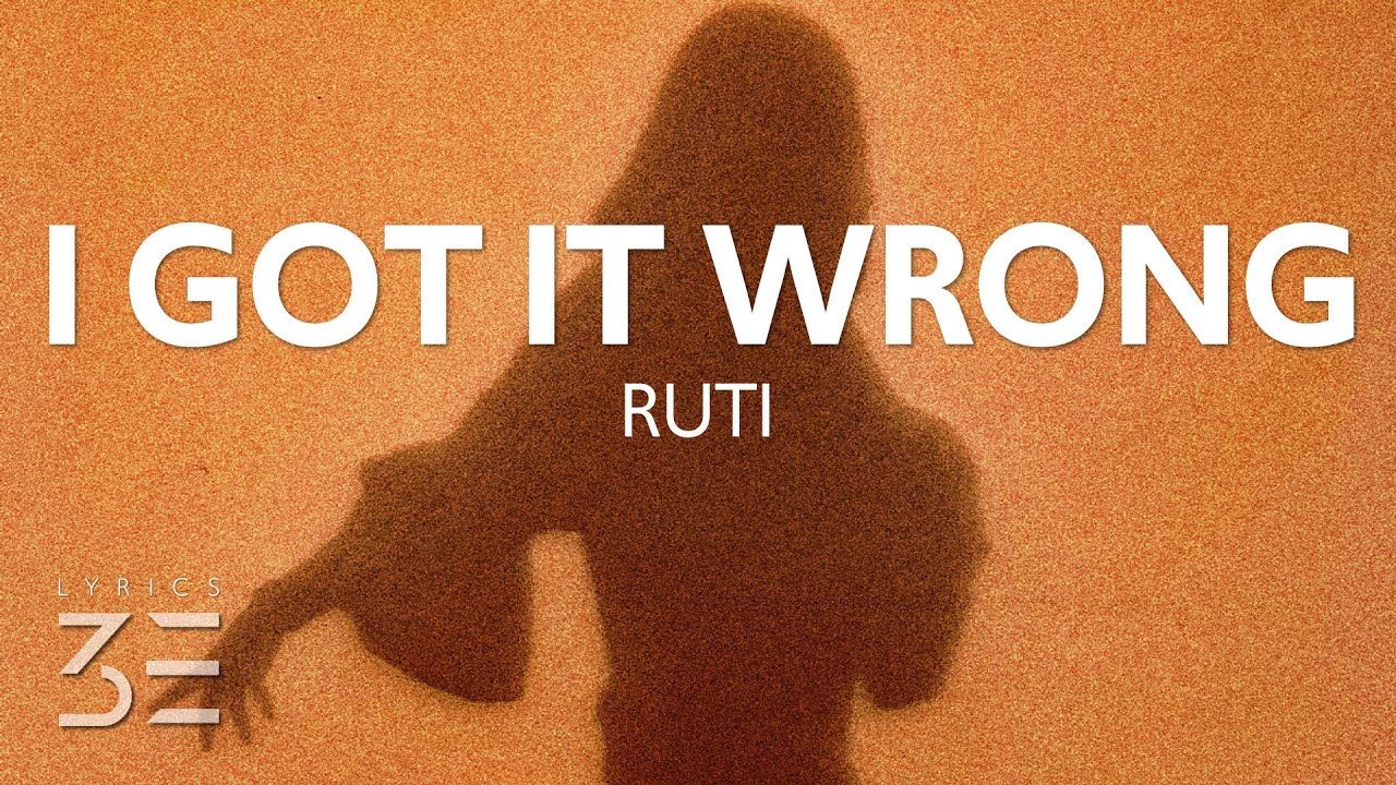 Ruti - Maybe I Got It Wrong (Lyrics)