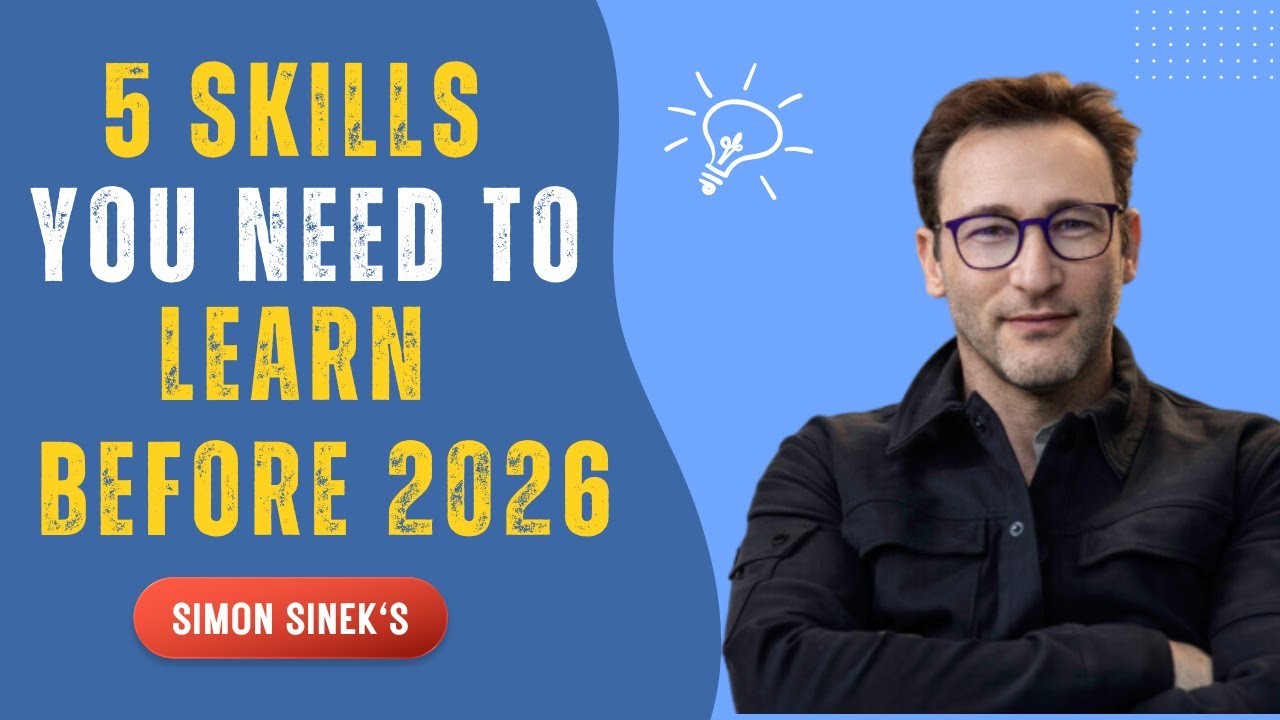 5 Skills You Need to Learn Before 2026 | Best Motivational Speech By Simon Sinek #motivationalspeech