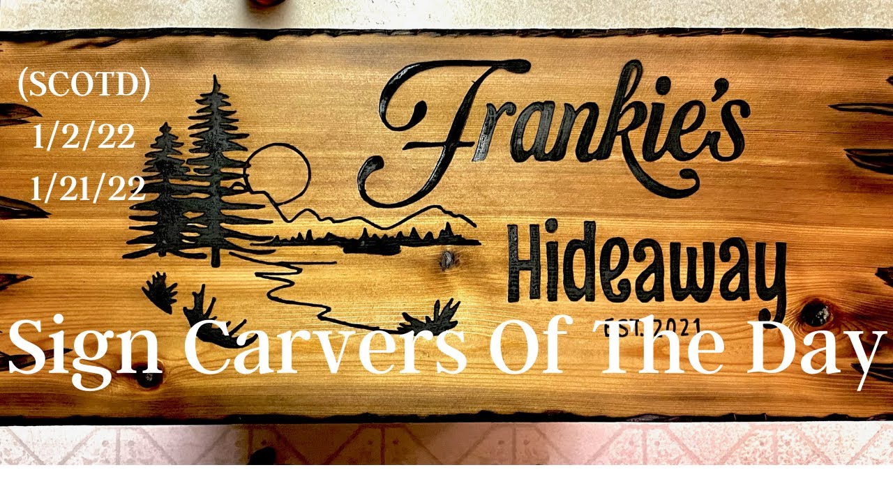 #652 Freehand Carved Wood Signs SCOTD's 1-2- 22 Thru 1-21-22