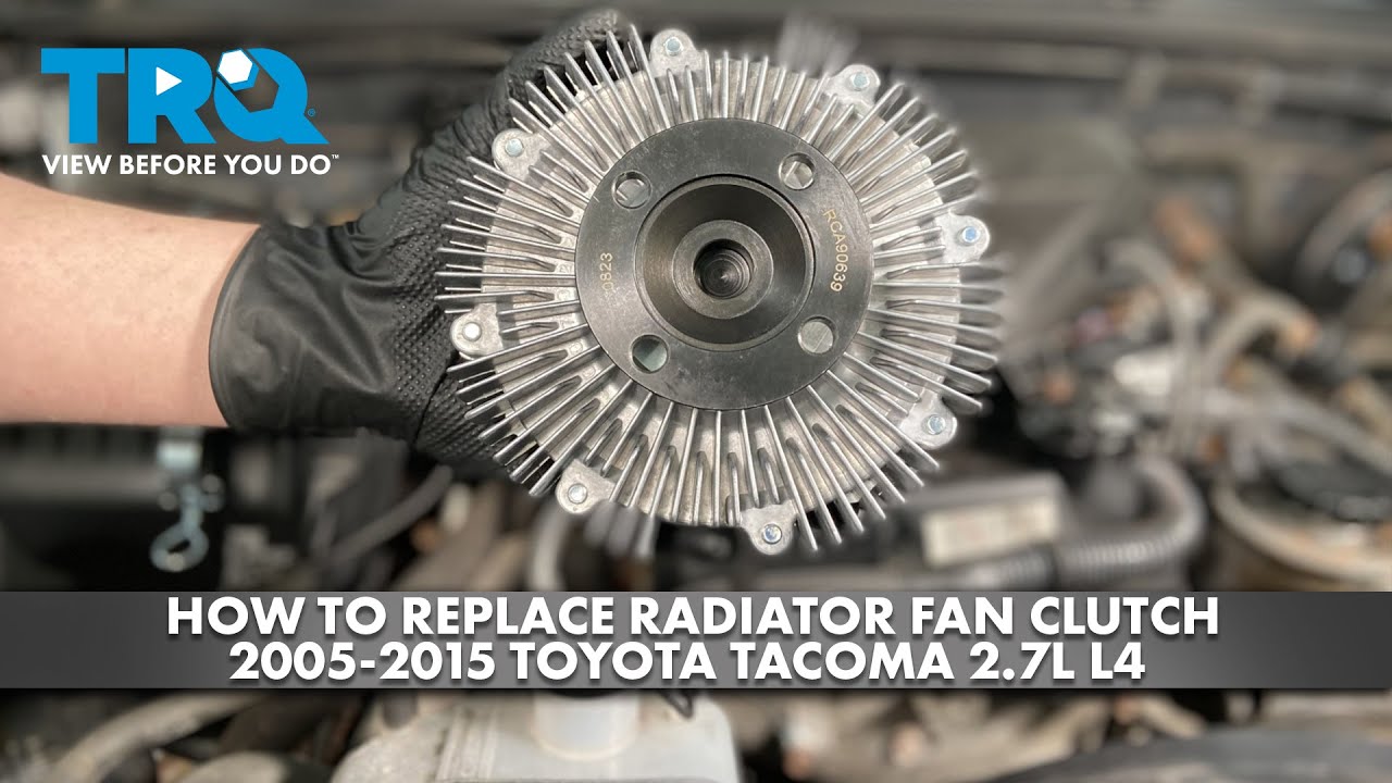 How to Replace Radiator Fan Clutch 2005-2015 Toyota Tacoma 2.7L L4