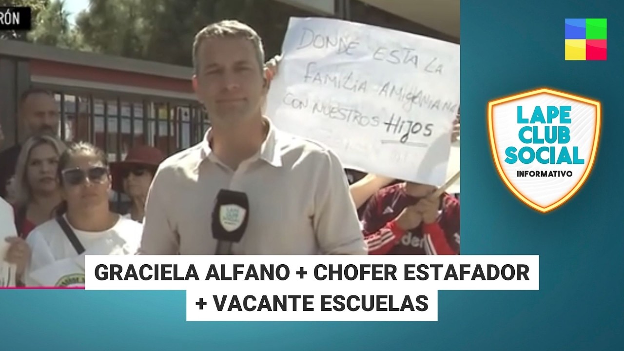 GRACIELA ALFANO + CHOFER ESTAFADOR + VACANTE ESCUELAS #LapeClubSocial | Programa completo (10/03/26)