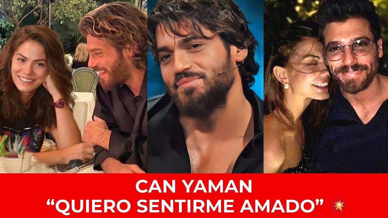 La frase de Can Yaman que reabrió la historia con Demet Özdemir “Quiero sentirme amado de nuevo”