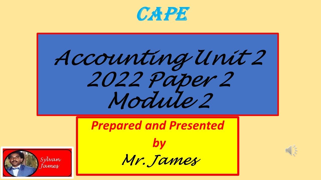 2022 CAPE Accounting Unit 2 Module 2