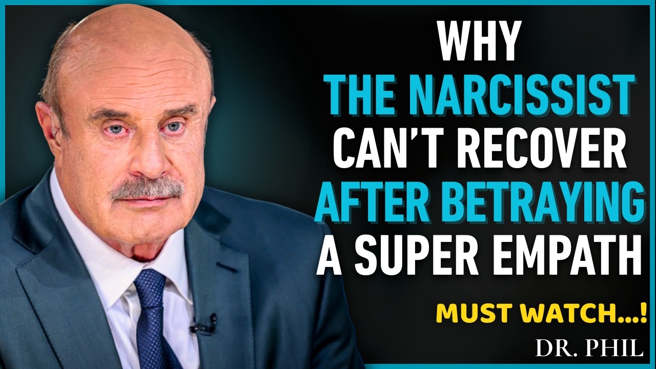 WHY THE NARCISSIST CAN'T RECOVER AFTER BETRAYING A SUPER EMPATH || Dr Phil