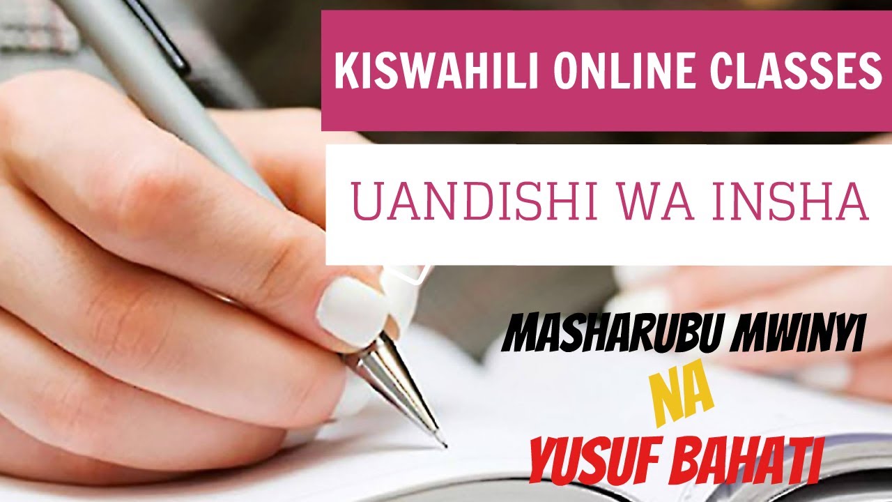 KISWAHILI ONLINE CLASSES, UANDISHI WA  INSHA
